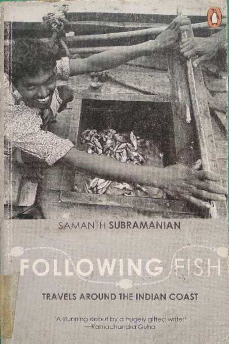 Samant Subramanian Following Fish Travels Around The Indian Coast