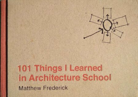 101 Thungs I Learned In Architecture School Matthew Frederick