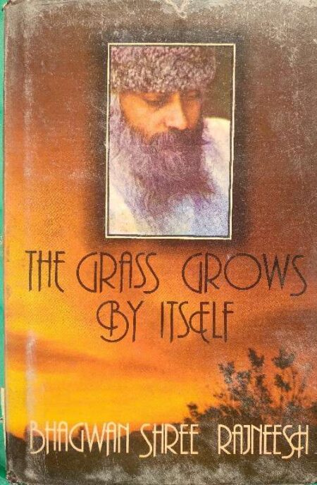 The Grass Grows By Itself Bhagwan Shee Rajneesh