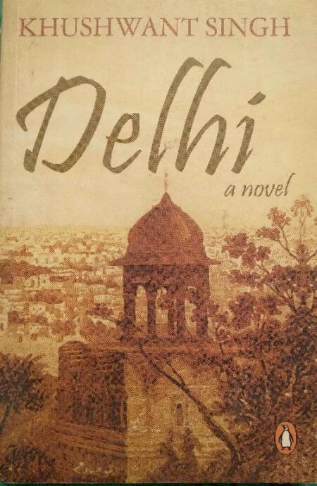 Khushwanr Singh Delhi A Novel