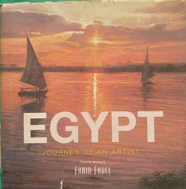 Egypt Jouney of An Artist Text & Artwork Farid Fadel