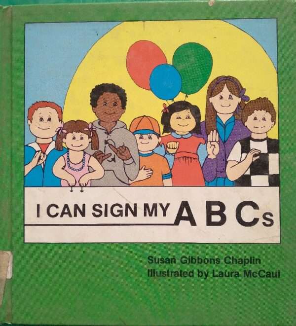 I Can Sign My ABCs Susan Gibbon Chaplin Illustrated By Laura McCaul