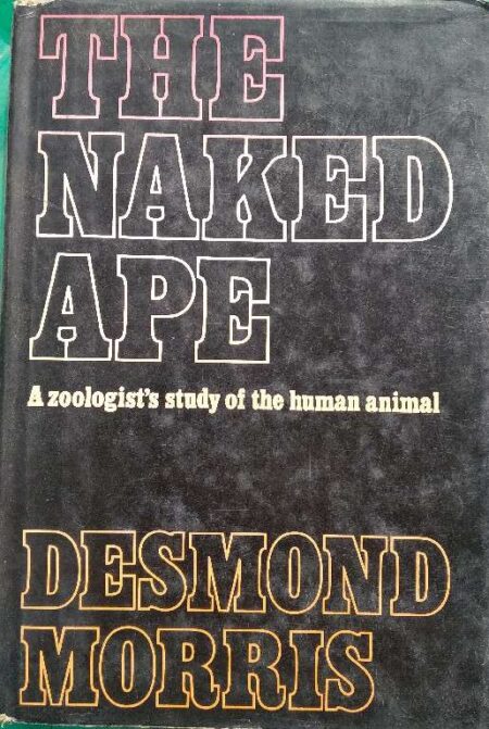 The Nakes Ape A Zoologist's Study of The Human Animal Desmond Morris
