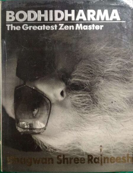 Bodhidharma The Greatest Zen Master Bhagwan Shree Rajneesh