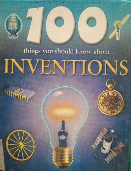 100 Things You Should Know About Inventions