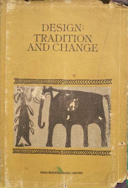 Design : Tradition And Change India International Centre
