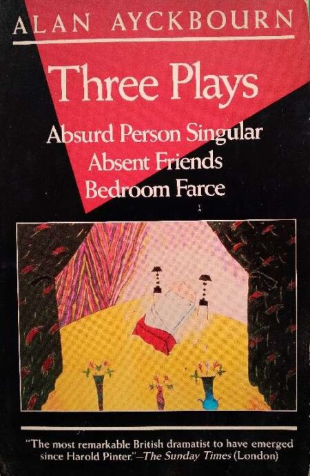 Three Plays Abusrd Person Singular Absent Friends Bedroom France Alan Ayckbourn