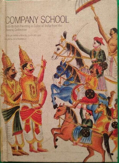 Company School Indo British Painting In Colonial India From The Swaraj Collection