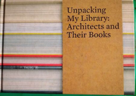 Unpacking My Library : Architects And Their Books
