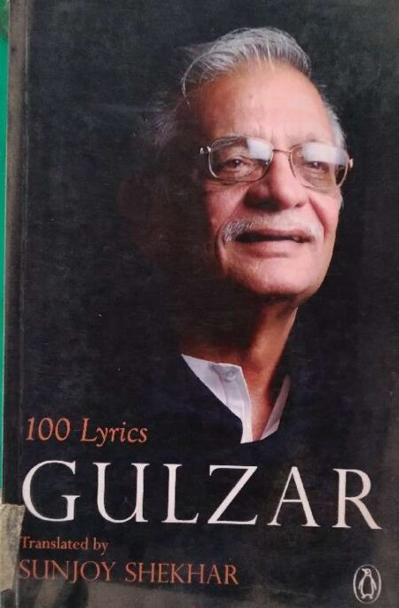 100 Lyrics Gulzar Translated By Sunjoy Shekhar