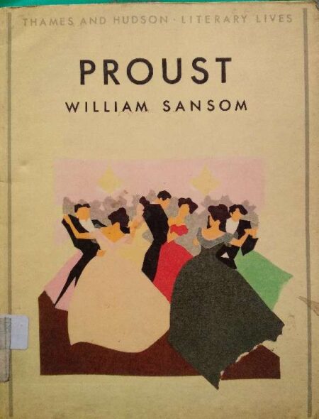 Proust Willam Sansom Thames And Hudson Literary Lives