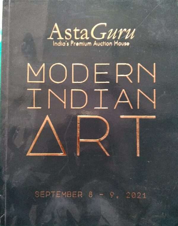 Astha Guru India's Premium Auction House Modern Indian Art September 8 - 9, 2021