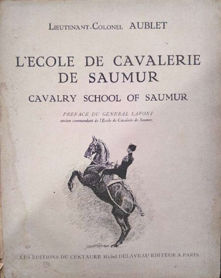 Lieutenant-Colonel Aublet L'ecole De Cvalerie De Saumur Cavalry School of Saumur