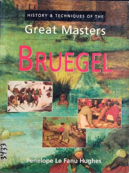 History & Techniques of The Great Mastes Bruegel Penelope Le Fanu Hughes