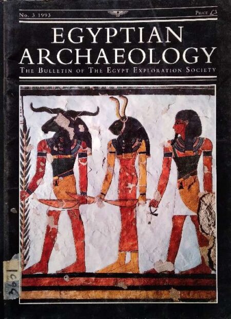 Egyptan Archaeology The Bulletin of The Egypt Exploration Society No. 3, 1993