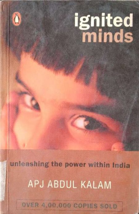 Ignited Minds Unleashing The Power Within India APJ Abdul Kalam