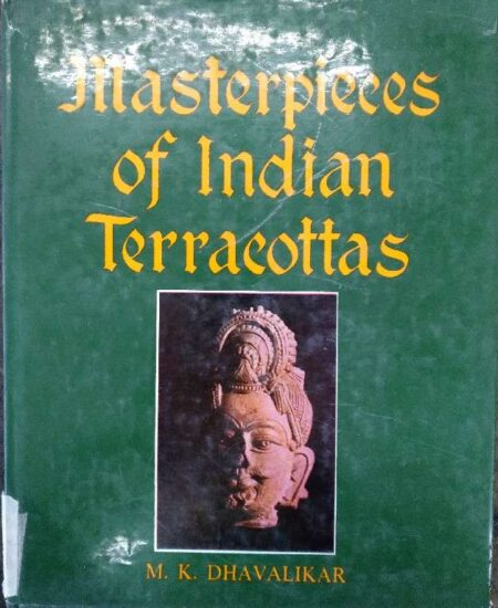 Masterpieces of Indian Terracottas M.K. Dhavalikar 1977