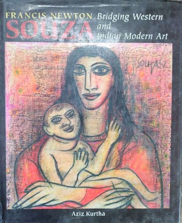 Francis Newton Souza, Bridging western and Indian Modern art Aziz Kurtha