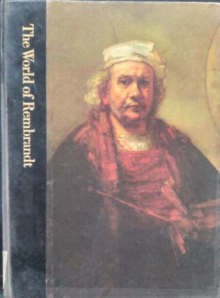 The World of Rembrandt by 1606-1669 by robert wallace