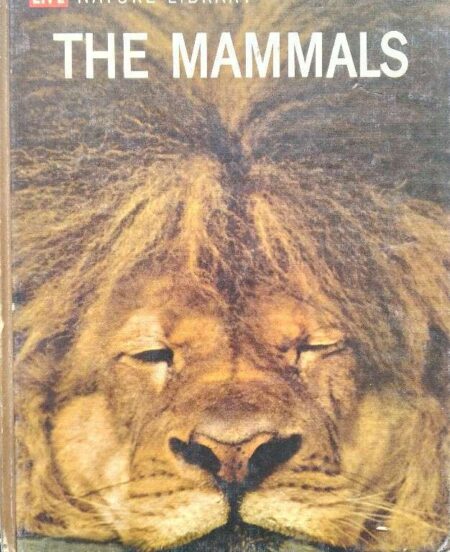 The Mammals by The Editors of LIFE - text by RicHard Carrington