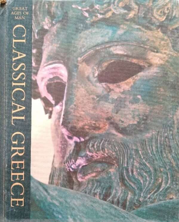Great Ages of Man, Classical Greece, by C.M. Bowra