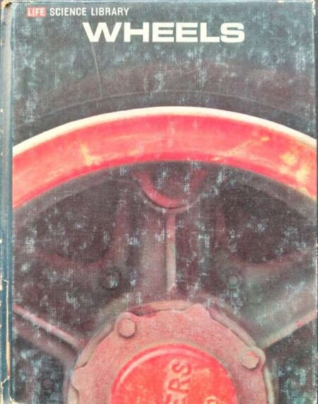 Life Science Library, Wheels by Wilfred Owen, Ezra Bowen