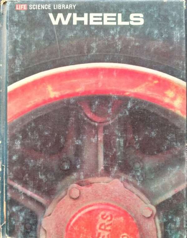 Life Science Library, Wheels by Wilfred Owen, Ezra Bowen