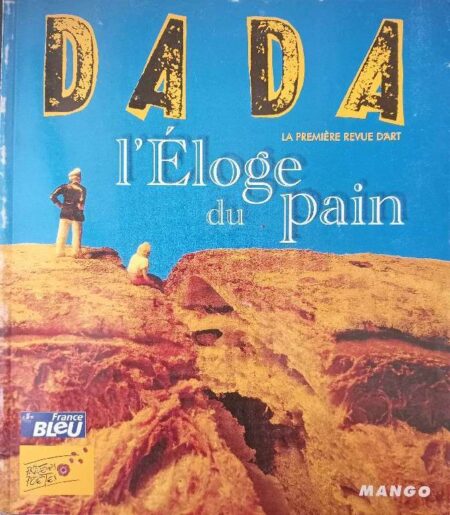 DADA LA PREMIERE REVUE DART I,ELOGE DU PAIN