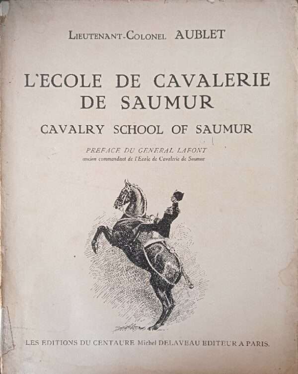 L,ECOLE DE CAVALERIE DE SAUMUR CAVALRY SCHOOL OF SAUMUR