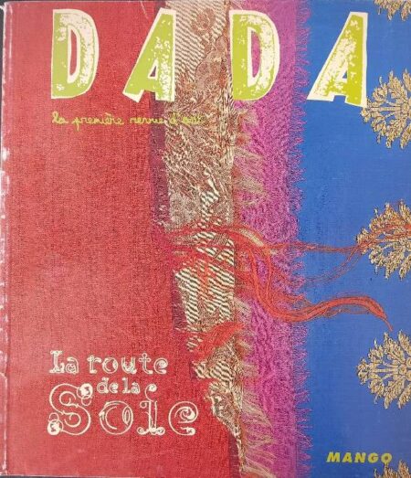 DADA LA PREMIERE REVUE D' ART LA ROUTE DELA SOIE
