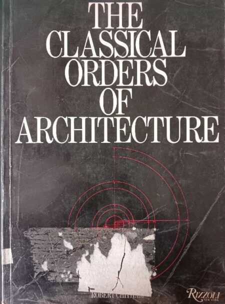 THE CLASSICAL ORDERS OF ARCHITECTURE