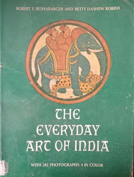 THE EVERYDAY ART OF INDIA