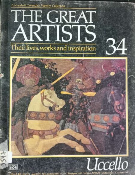 THE GREAT ARTISTS THEIR LIVES, WORKS AND INSPIRATION 34 UCCELLO