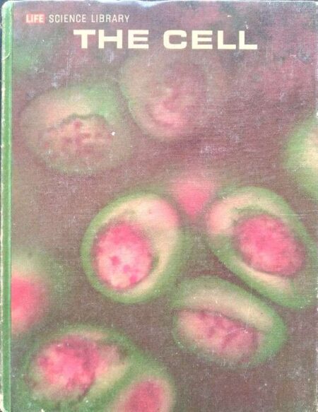 Life sience library The cell by john pfeiffer