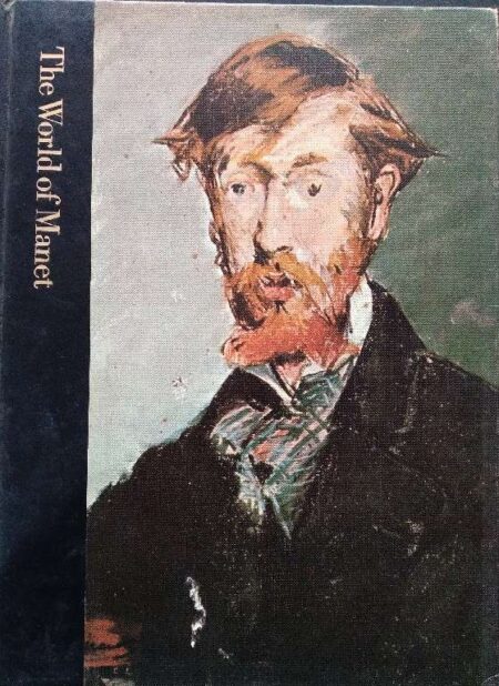 the world of Manet 1832-1883 pierre schneider