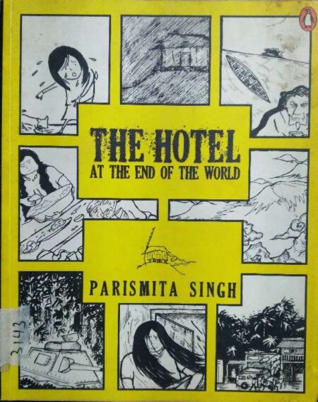 The hotel at the end of the world by Parismita singh