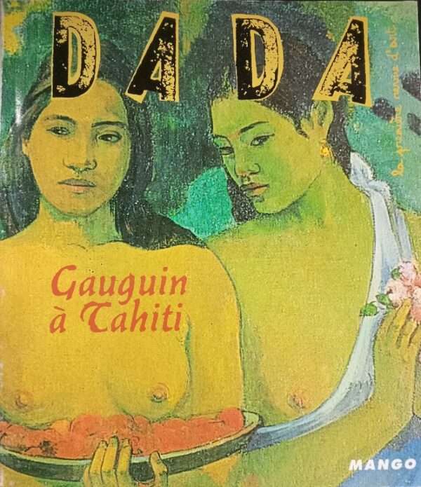DADA GAUGUIN A CAHITI