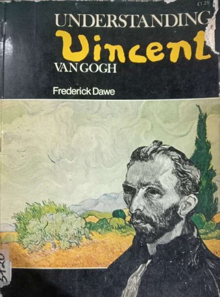 UNDERSTANDING UINCENT VAN GOGH FREDERICK DAWE