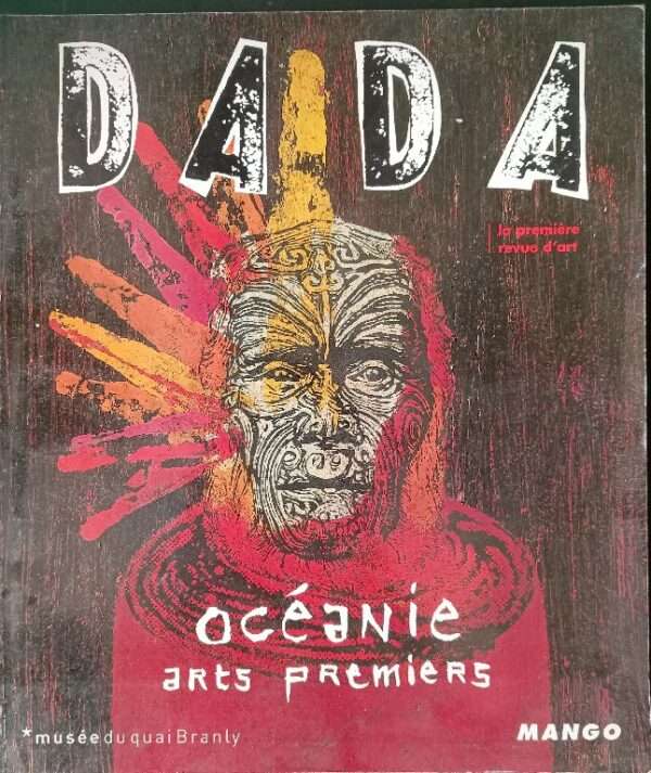 DADA LA PREMIERE REVUE D'ART OCEANIE ARTS PREMIERS