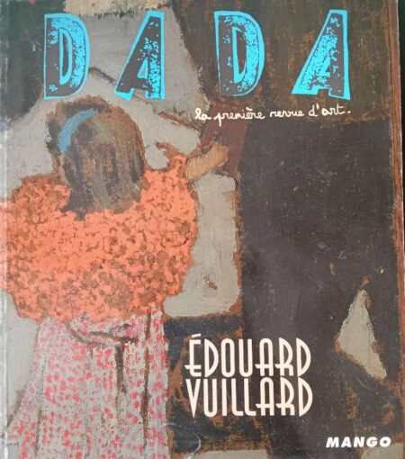 DADA LA PREMIERE REVUE D'ART OCEANIE ARTS PREMIERS EDOUARD VUILLARD