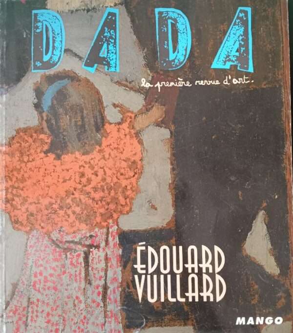DADA LA PREMIERE REVUE D'ART OCEANIE ARTS PREMIERS EDOUARD VUILLARD