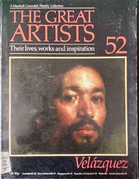THE GREAT ARTISTS THEIR LIVES, WORKS AND INSPIRATION 52 VELAZQUEZ