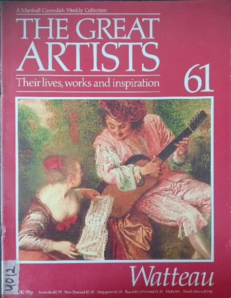 THE GREAT ARTISTS THEIR LIVES, WORKS AND INSPIRATION 61 WATTEAU
