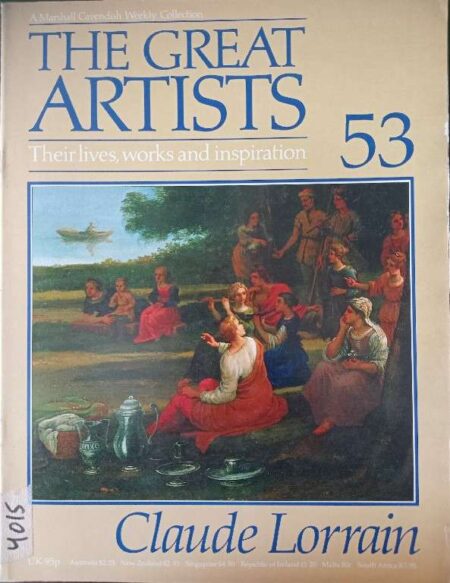 THE GREAT ARTISTS THEIR LIVES, WORKS AND INSPIRATION 53 CLAUDE LORRAIN