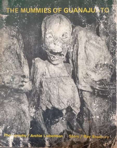 THE MUMMIES OF GUANAJUATO