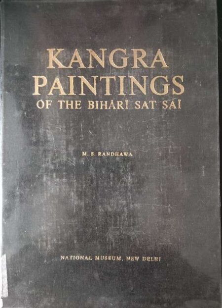 KANGRA PAINTINGS OF THE BIHARI SAT SAI, M.S. RANDHAWA