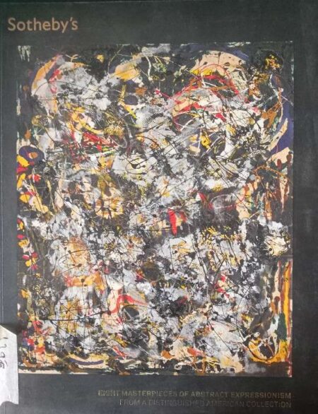 SOTHEBY'S EIGHT MASTERPIECES OF ABSTRACT EXPRESSIONISM FROM A DISTINGUISHED AMERICAN COLLECTION
