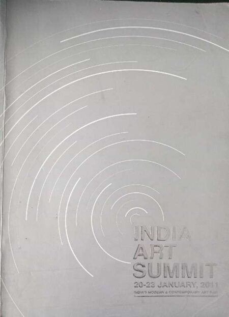 INDIA ART SUMMIT 20-23 JAN 2011 INDIA'S MORDERN & CONTEMPORARY ART FAIR