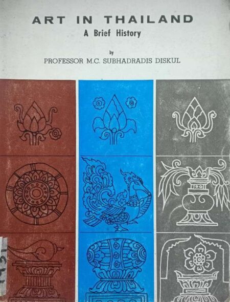 ART IN THAILAND A BRIEF HISTORY BY PROFESSOR M.C. SUBHADRADIS DISKUL