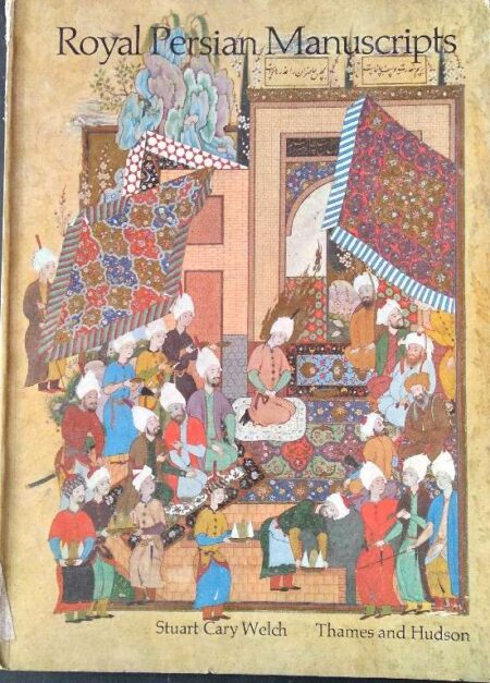 Royal Persian Manuscripts Stuart Carey Welch